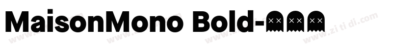 MaisonMono Bold字体转换
